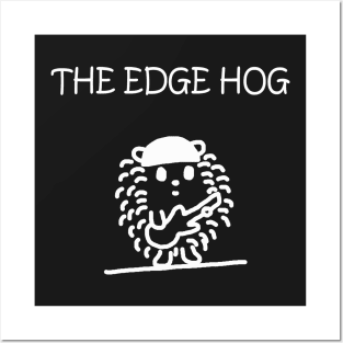 The Edge Hog White Posters and Art